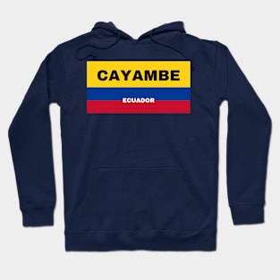 Cayambe City in Ecuadorian Flag Colors Hoodie